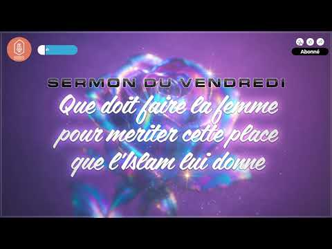 Que dois faire la femme pour mériter la place que l'Islam lui donne ?